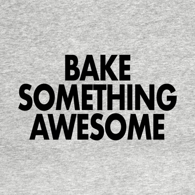 Bake something awesome by The Bake School